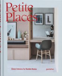 Kniha PETITE PLACES: CLEVER INTERIORS FOR HUMBLE HOMES