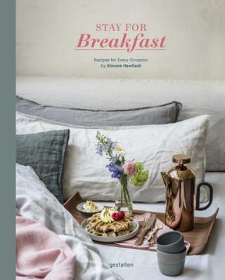 Kniha STAY FOR BREAKFAST: RECIPES FOR EVERY OCCASION
