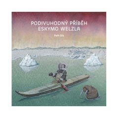 Kniha PODIVUHODNÝ PŘÍBĚH ESKYMO WELZ