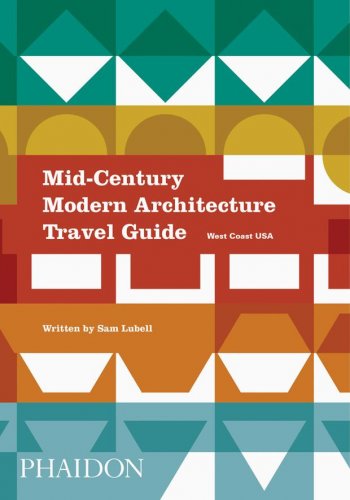 Kniha MID-CENTURY MODERN ARCHITECTURE TRAVEL GUIDE: WEST COAST USA