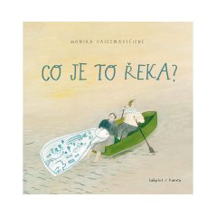 Kniha CO JE TO ŘEKA