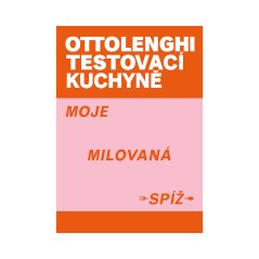 Kniha TESTOVACÍ KUCHYNĚ MOJE MILOVANÁ SPÍŽ : OTTOLENGHI