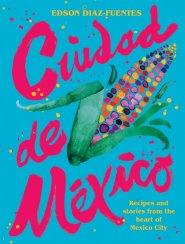 Kniha CIUDAD DE MEXICO : RECIPES AND STORIES FROM THE HEART OF MEXICO CITY
