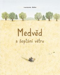Kniha MEDVĚD A ŠEPTÁNÍ VĚTRU